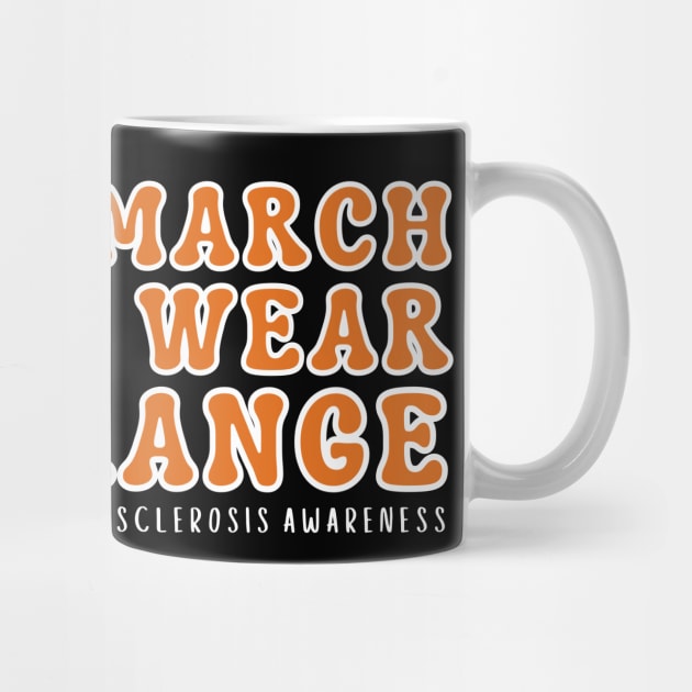 In March We Wear Orange Multiple Sclerosis Awareness by Creatifly Graphic Tees